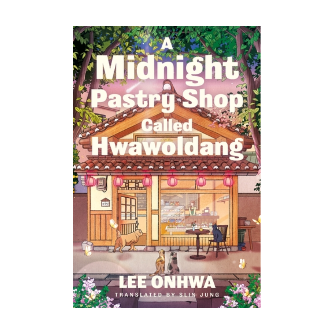 A Midnight Pastry Shop Called Hwawoldang by Lee Onhwa
