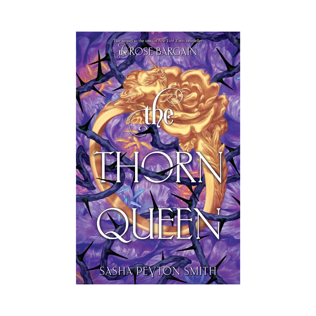 The Thorn Queen (The Rose Bargain, #2) by Sasha Peyton Smith