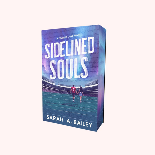 Sidelined Souls (Deluxe Limited Edition) by Sarah A. Bailey
