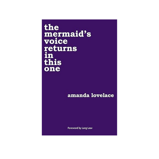 The mermaid's voice returns in this one by Amanda Lovelace