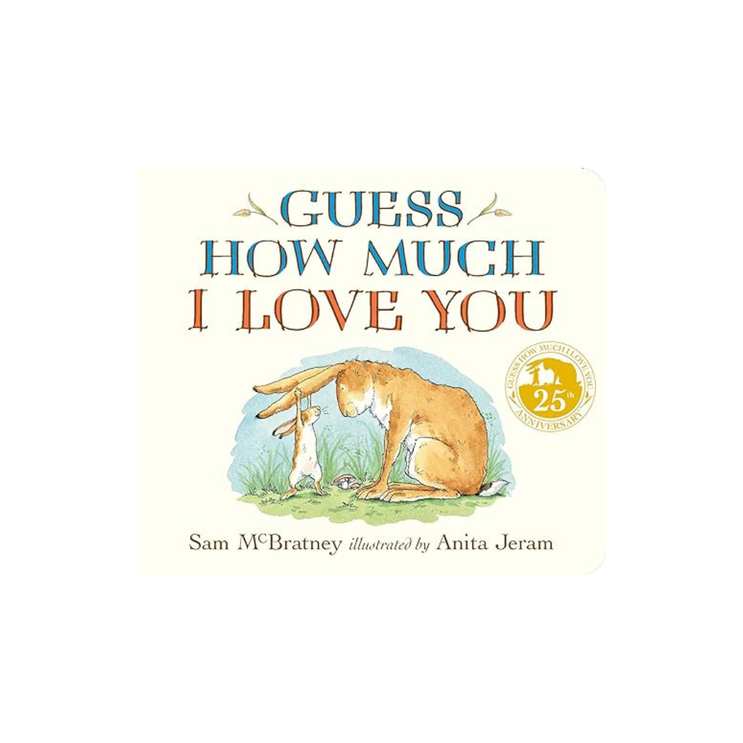 Guess How Much I Love You by Sam McBratney