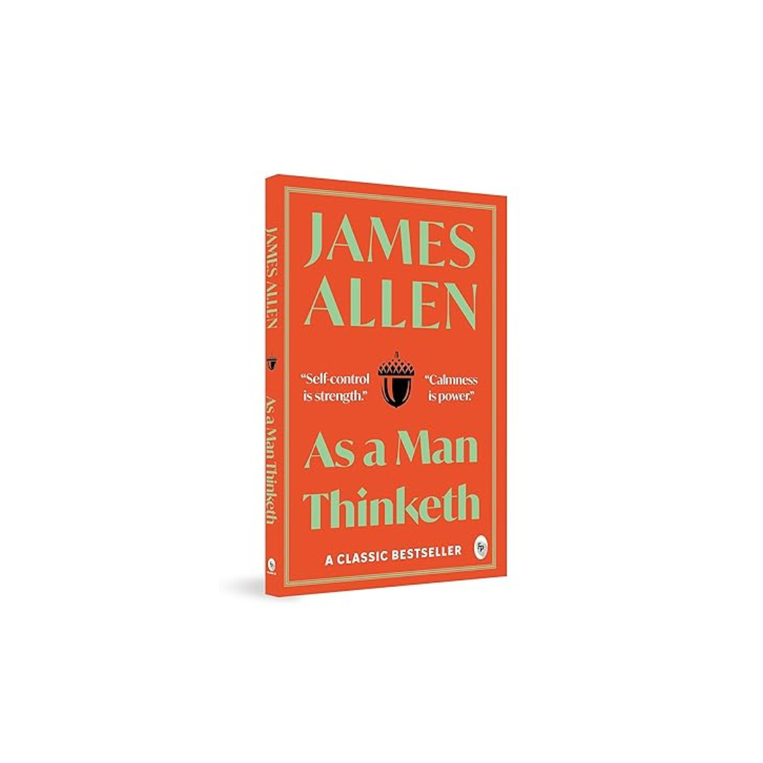 As a Man Thinketh by James Allen