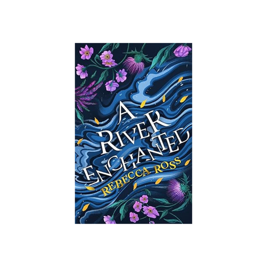 A River Enchanted by Rebecca Ross