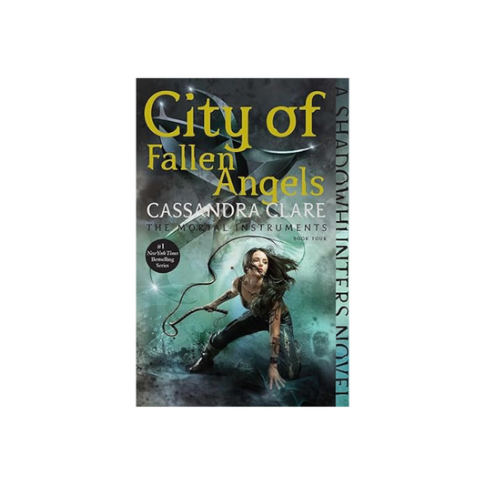 City of Fallen Angels (The Mortal Instruments #4) by Cassandra Clare