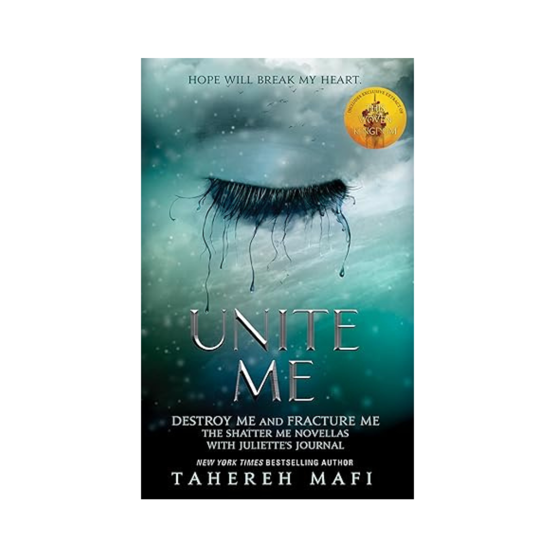 Unite Me : Destroy Me & Fracture Me (Shatter Me #1.5 & 2.5) by Tahereh Mafi