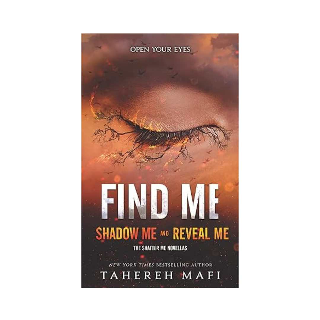 Find Me: Shadow Me & Reveal Me (Shatter Me #4.5 & 5.5) by Tahereh Mafi