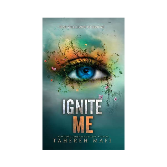 Ignite Me by Taherah Mafi