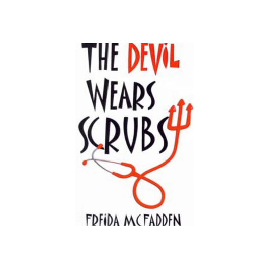 The Devil Wears Scrubs by Freida McFadden