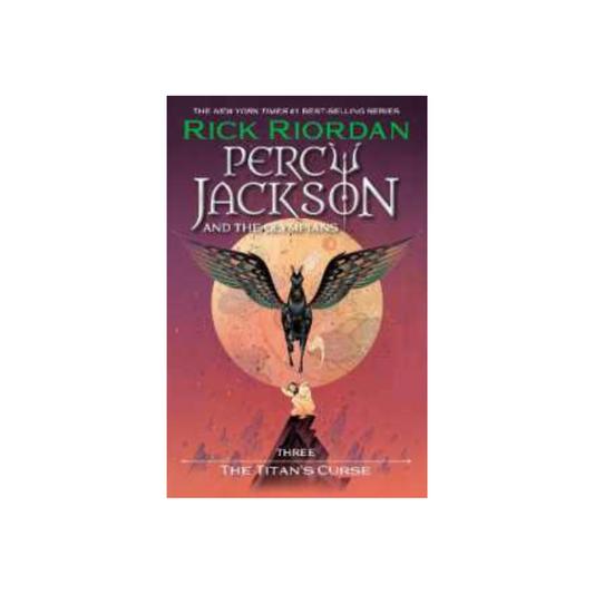 Percy Jackson and the Olympians, Book Three: the Titan's Curse by Rick Riordan