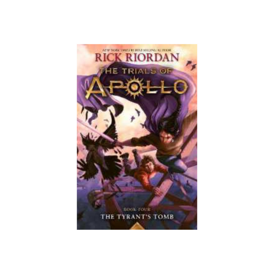 The Tyrant's Tomb (Trials of Apollo 4) by Rick Riordan