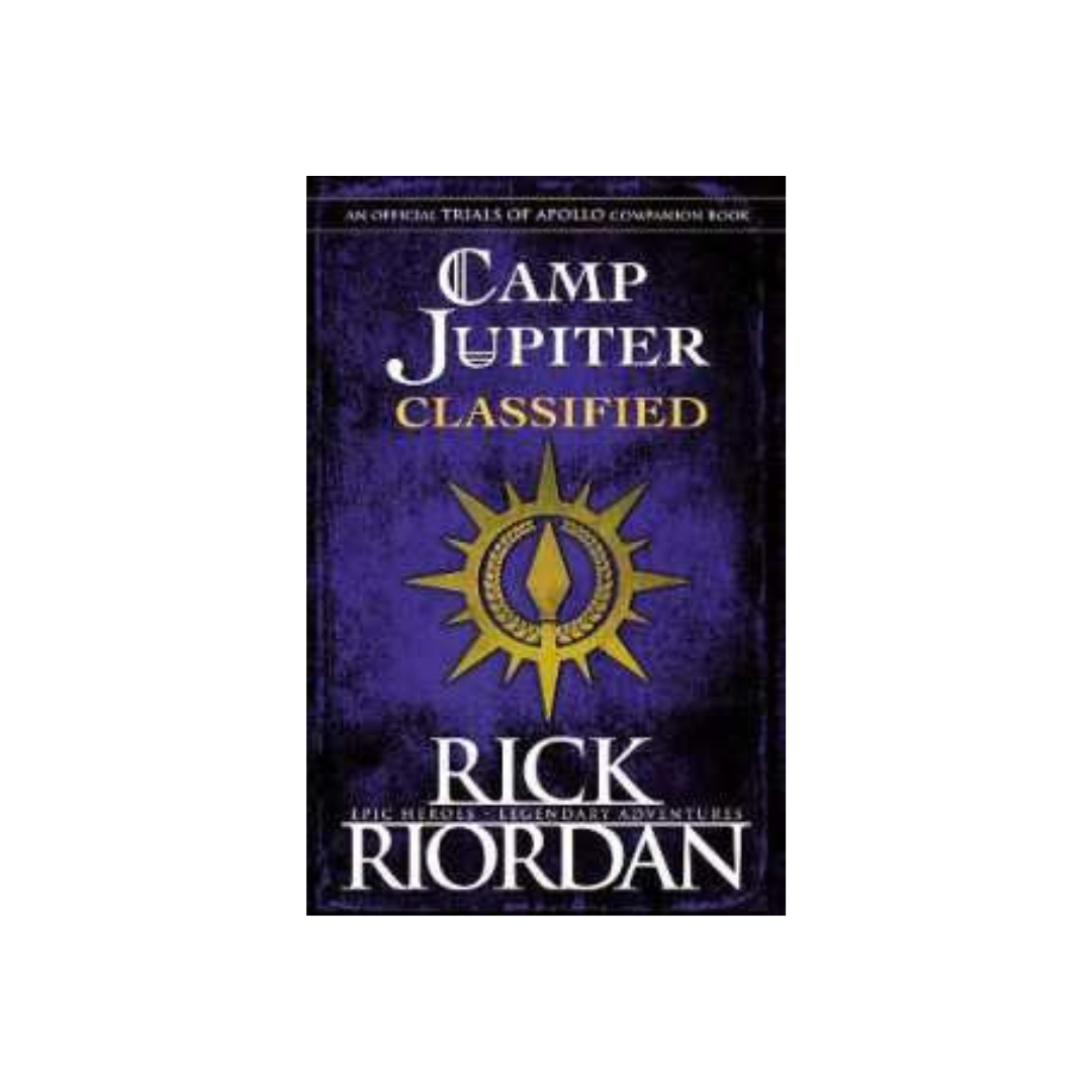 Camp Jupiter Classified : A Probatio's Journal (The Trials of Apollo) by Rick Riordan