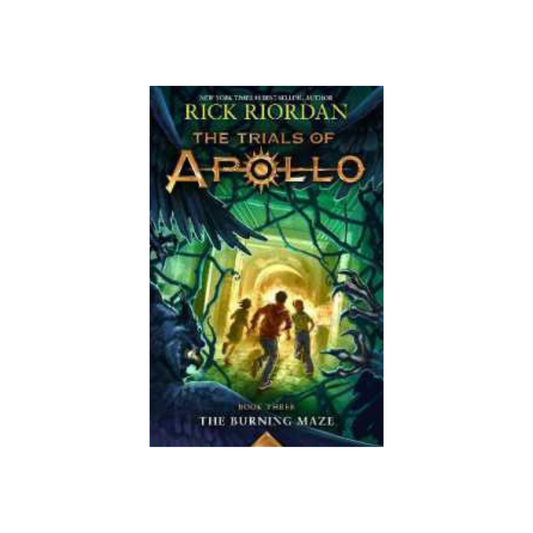 The Burning Maze (Trials of Apollo 3) by Rick Riordan