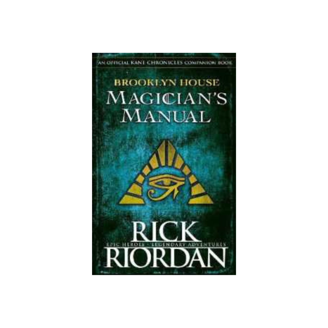 Brooklyn House Magician's Manual (The Kane Chronicles) by Rick Riordan