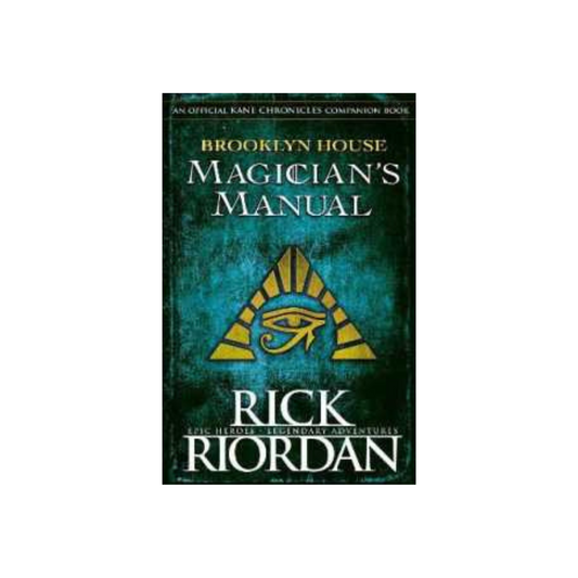 Brooklyn House Magician's Manual (The Kane Chronicles) by Rick Riordan