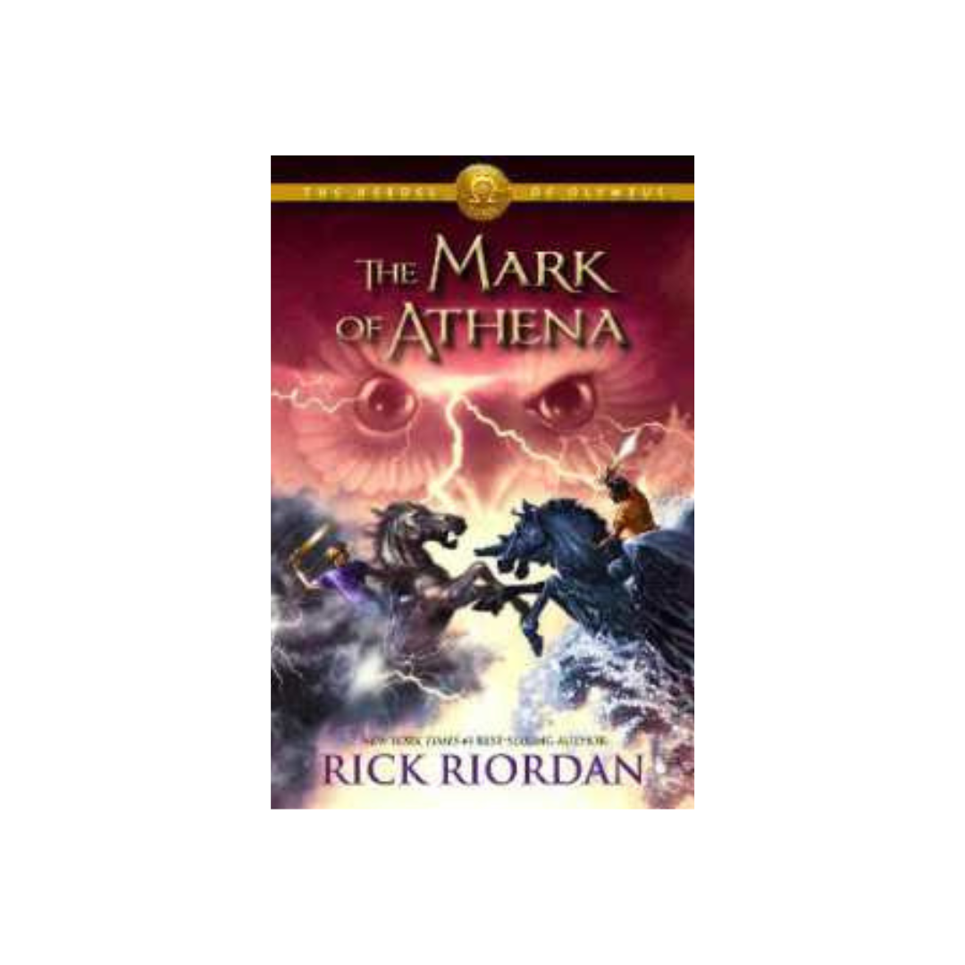 Mark of Athena-Heroes of Olympus, The, Book Three by Rick Riordan