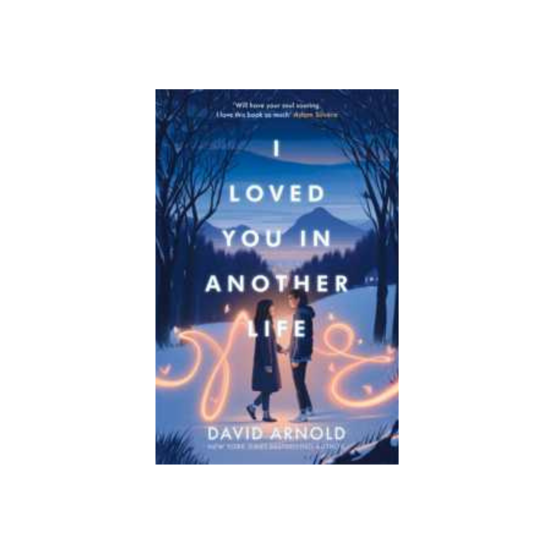 I Loved You in Another Life by David Arnold