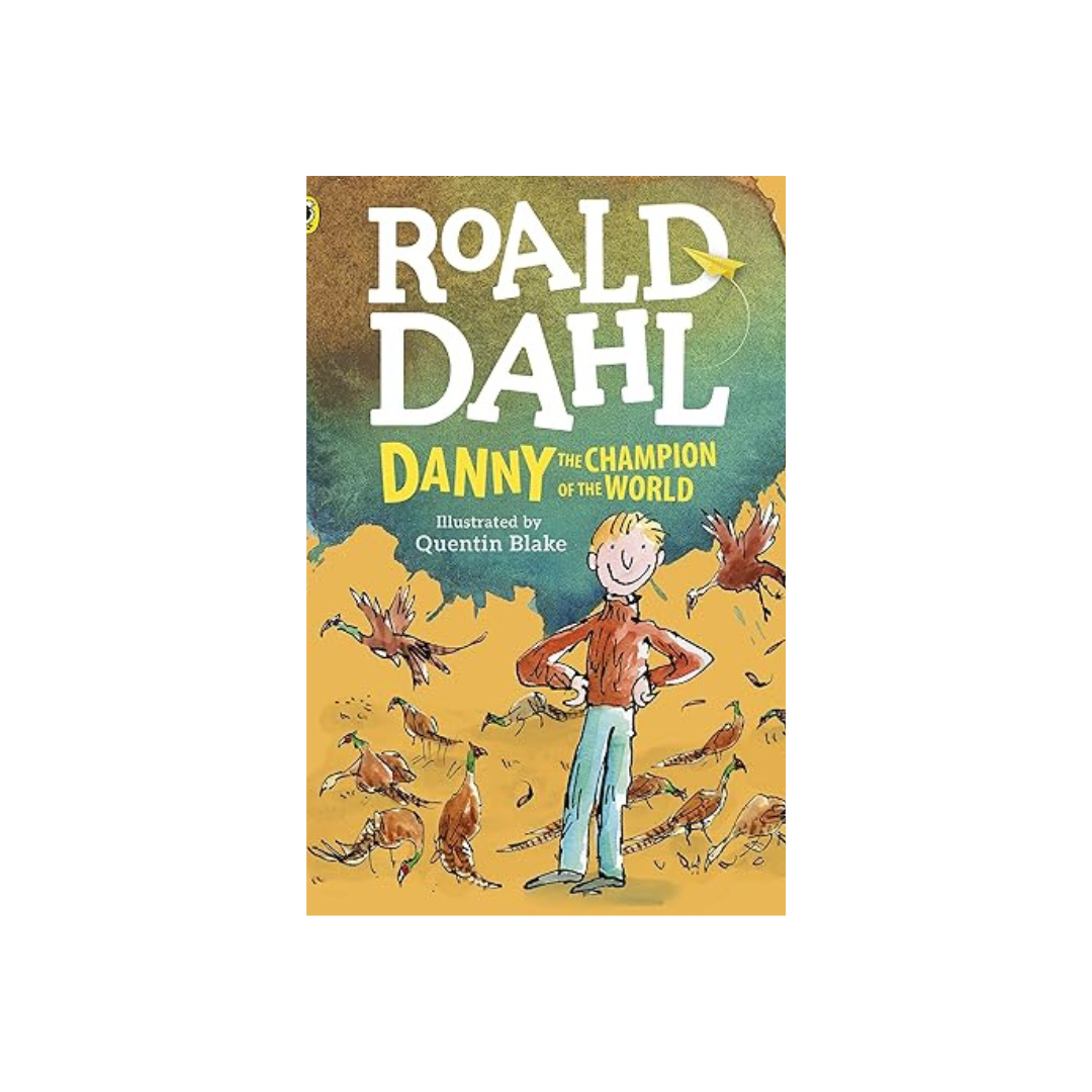 Danny the Champion of the World by Roald Dahl