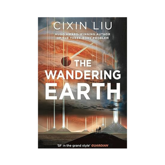 The Wandering Earth (The Three-Body Problem) by Cixin Liu