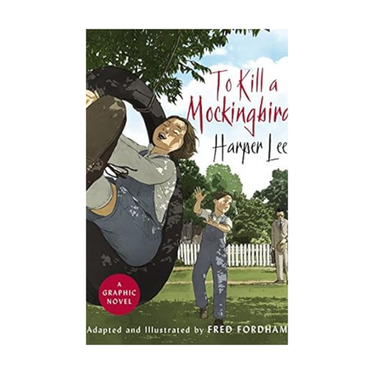 Graphic Novel: To Kill a Mockingbird by Harper Lee