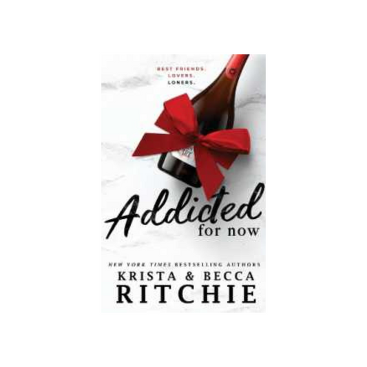 Cover of Addicted for Now by Krista & Becca Ritchie – Addicted series book 3