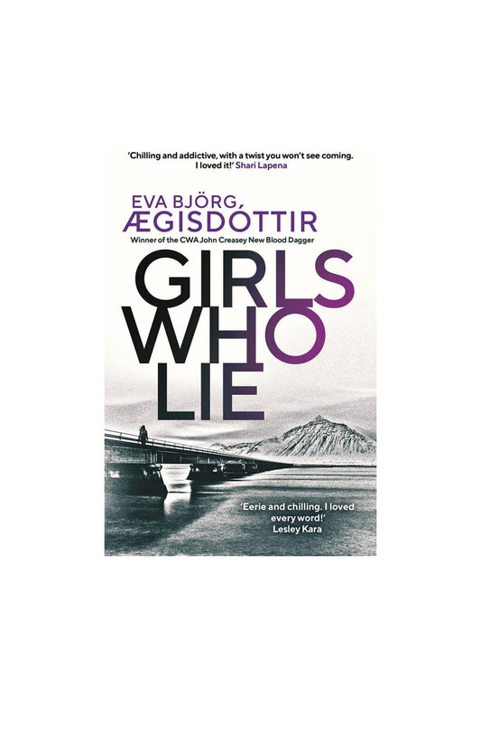 Girls Who Lie by Eva Björg, Ægisdóttir