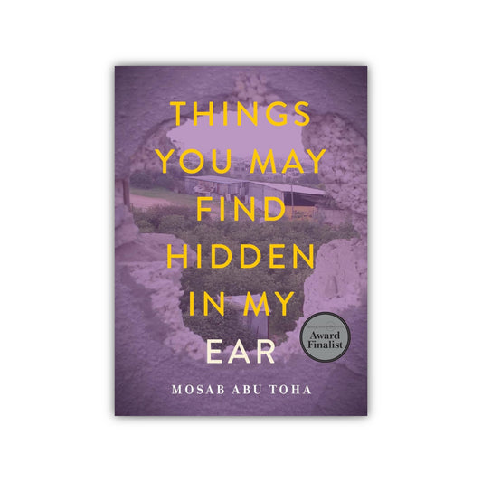 Things You May Find Hidden in My Ear: Poems from Gaza by Mosab Abu Taha