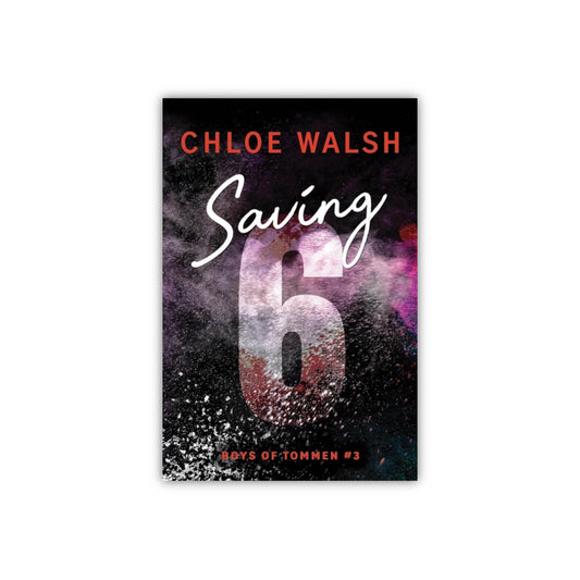 Saving 6 (Boys of Tommen #3) by Chloe Walsh