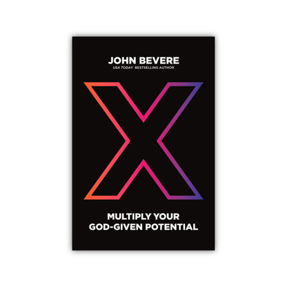 X: Multiply Your God-Given Potential by John Bevere