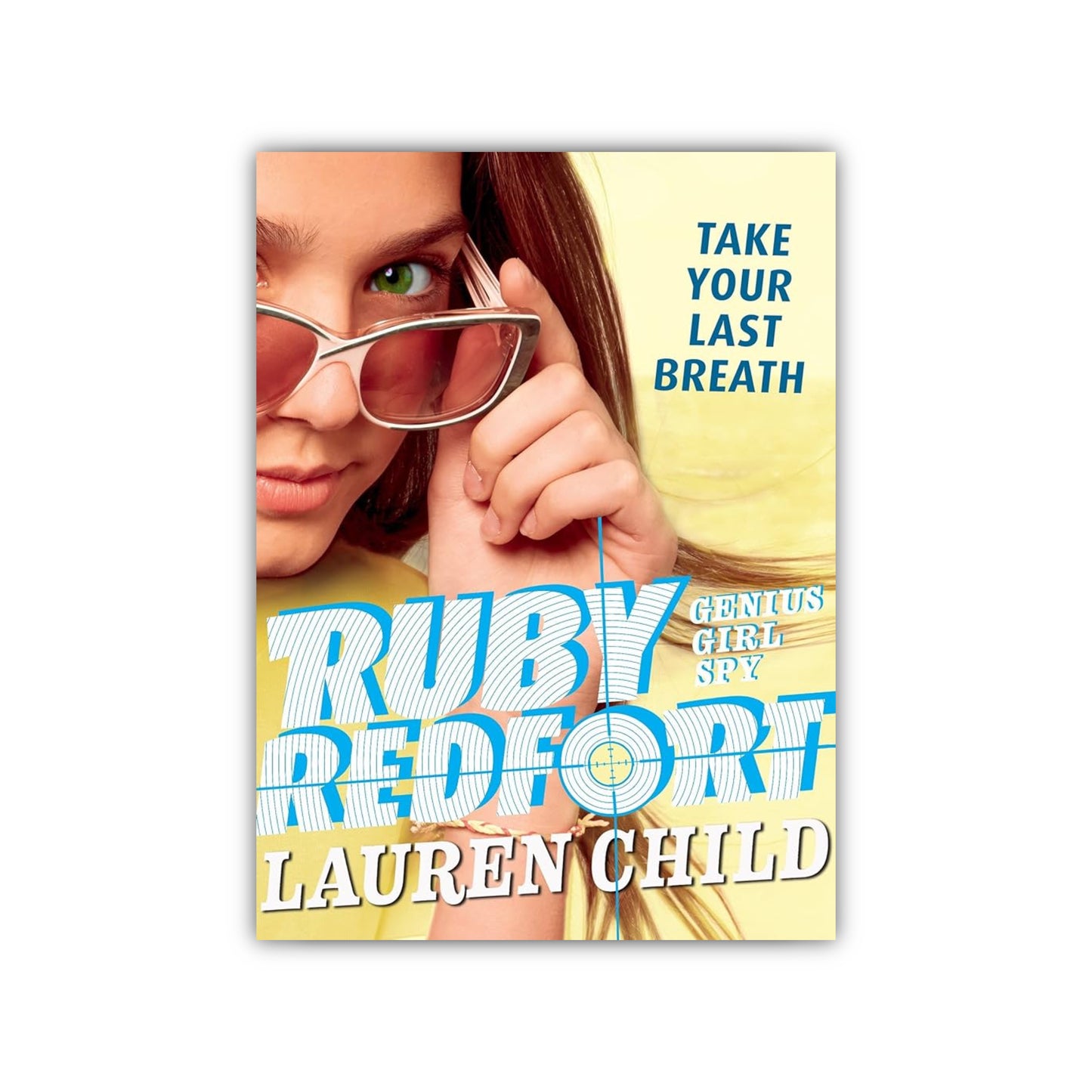 Take Your Last Breath (Ruby Redfort) by Lauren Child