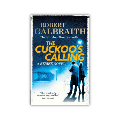 The Cuckoo's Calling (Cormoran Strike #1) by Robert Galbraith