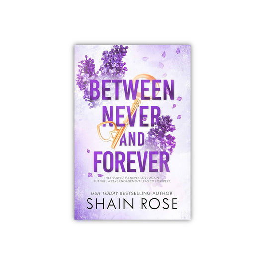 Between Never and Forever (The Hardy Billionaires Series #3) by Shain Rose