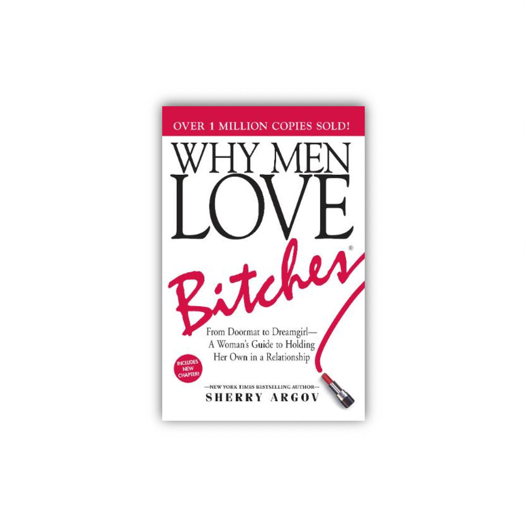 Why Men Love Bitches by Sherry Argov- Paperback