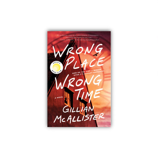 Wrong Place, Wrong Time by Gillian McAllister (Hardcover)