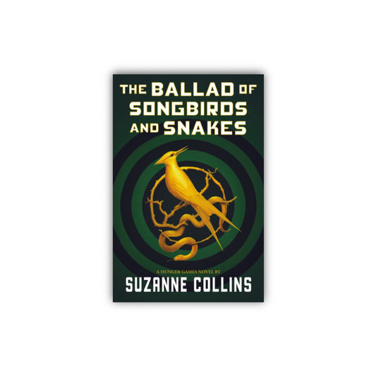 The Ballad of Songbirds and Snakes (A Hunger Games Novel) by Suzanne Collins (Hardcover)