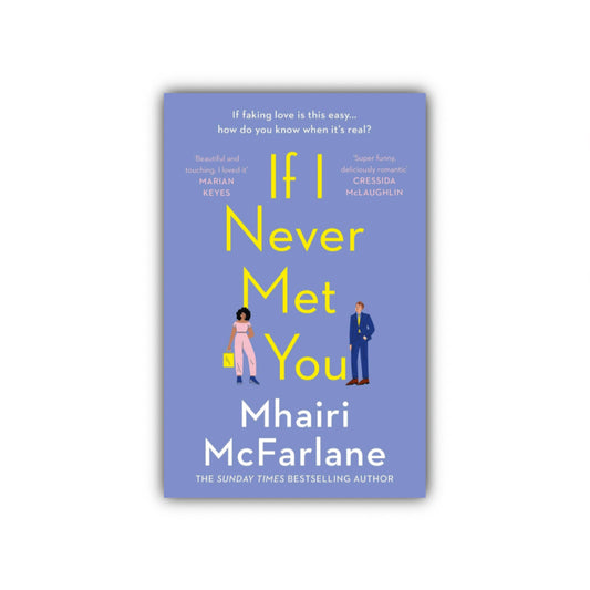 If I Never Met You by Mhairi McFarlane