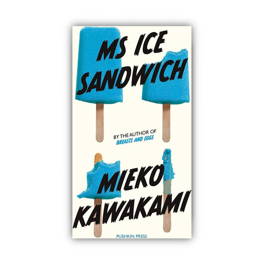 Ms Ice Sandwich by Mieko Kawakami