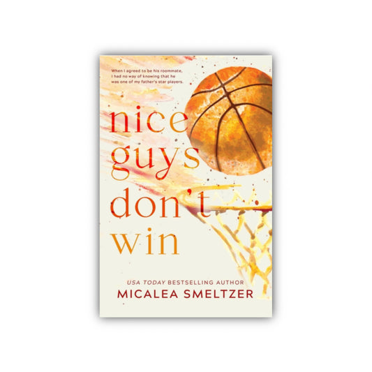 Nice Guys Don't Win (Special Edition) by Micalea Smeltzer