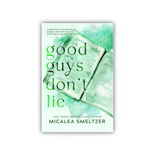 Good Guys Don't Lie (Special Edition) by Micalea Smeltzer