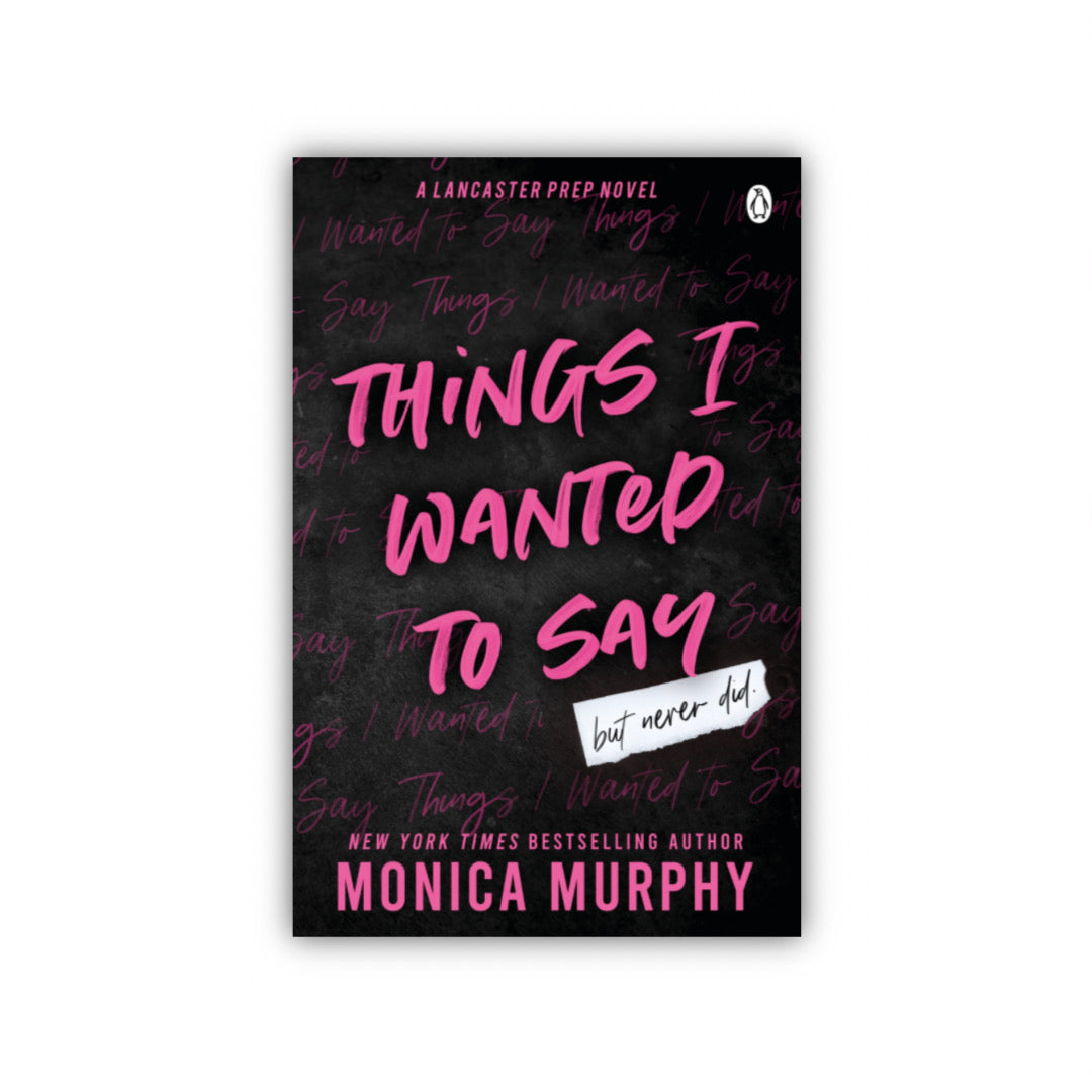 Things I Wanted to Say by Monica Murphy