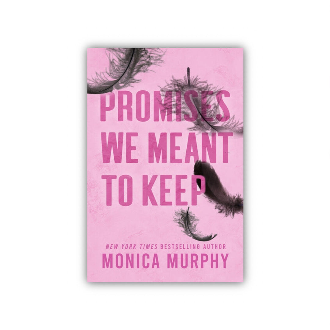 Promises We Meant to Keep by Monica Murphy