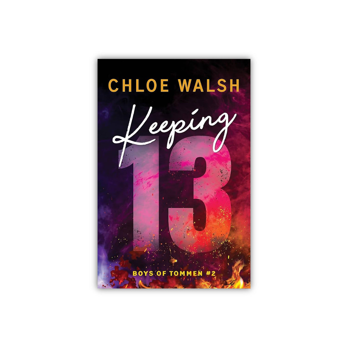 Keeping 13 (Boys of Tommen, #2) by Chloe Walsh