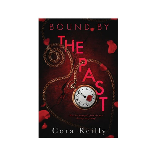 Bound By The Past by Cora Reilly (Born in Blood Mafia Chronicles)