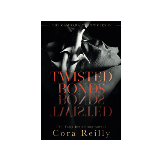 Twisted Bonds by Cora Reilly (Camorra Chronicles #4)