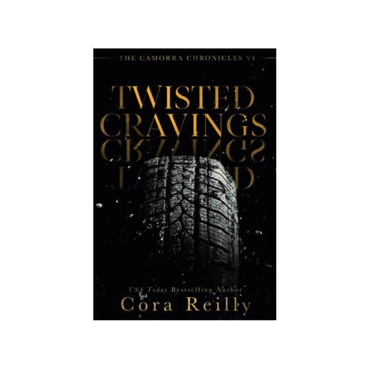 Twisted Cravings by Cora Reilly (Camorra Chronicles #6)