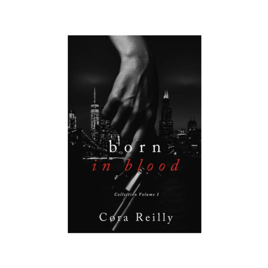Born in Blood Mafia Chronicles (1-4) by Cora Reilly