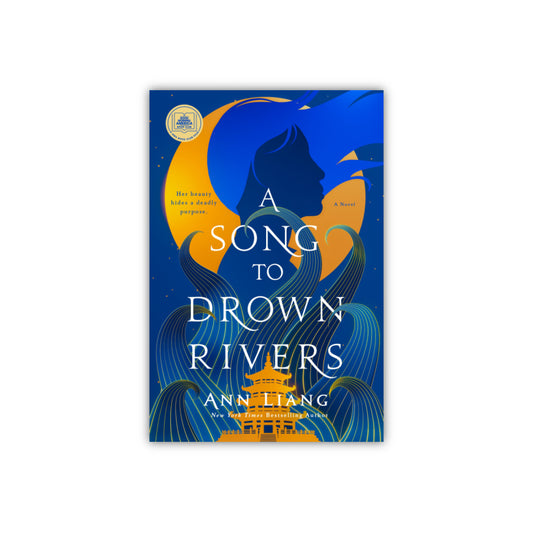 A Song to Drown Rivers by Ann Liang