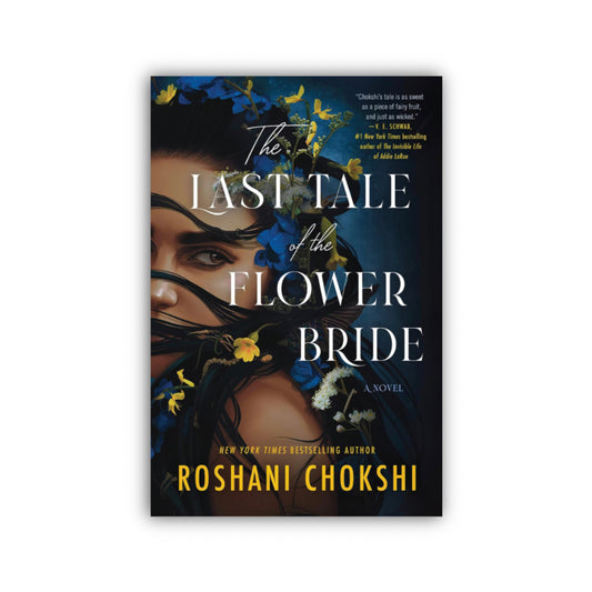 The Last Tale of the Flower Bride by Roshani Chokshi