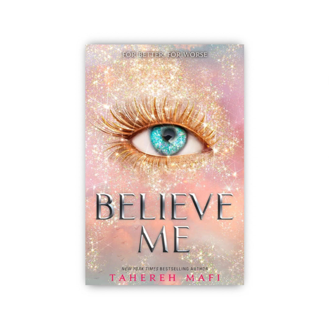 Believe Me by Taherah Mafi