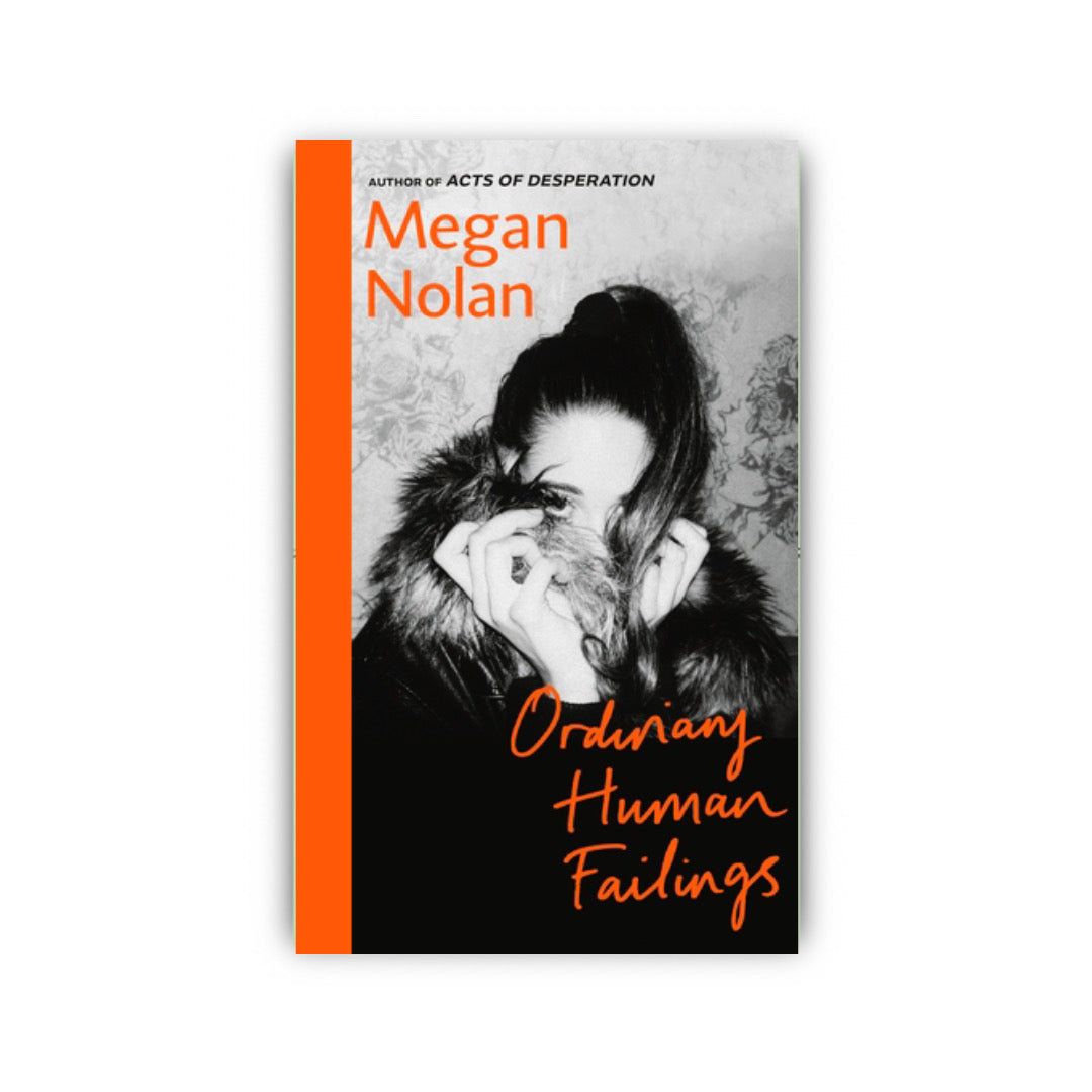 Ordinary Human Failings by Megan Nolan