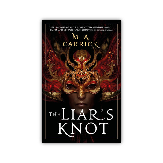 The Liar's Knot (Rook and Rose #2) by M. A. Carrick